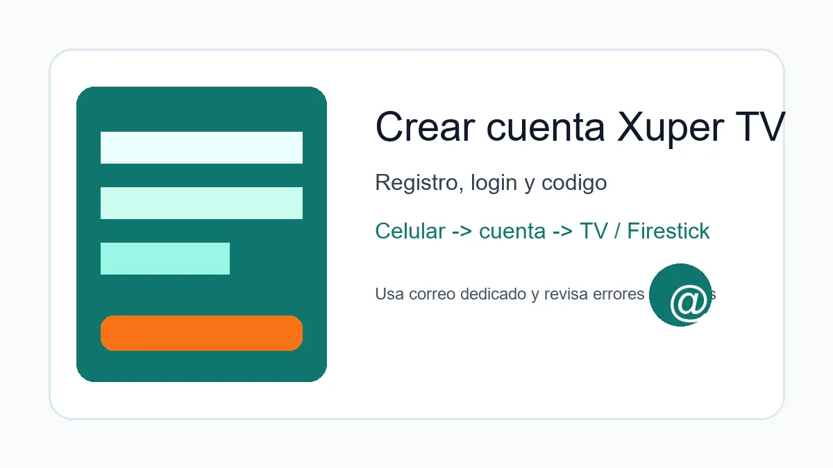 Crear cuenta Xuper TV: guia para registrarte, iniciar sesion y resolver errores